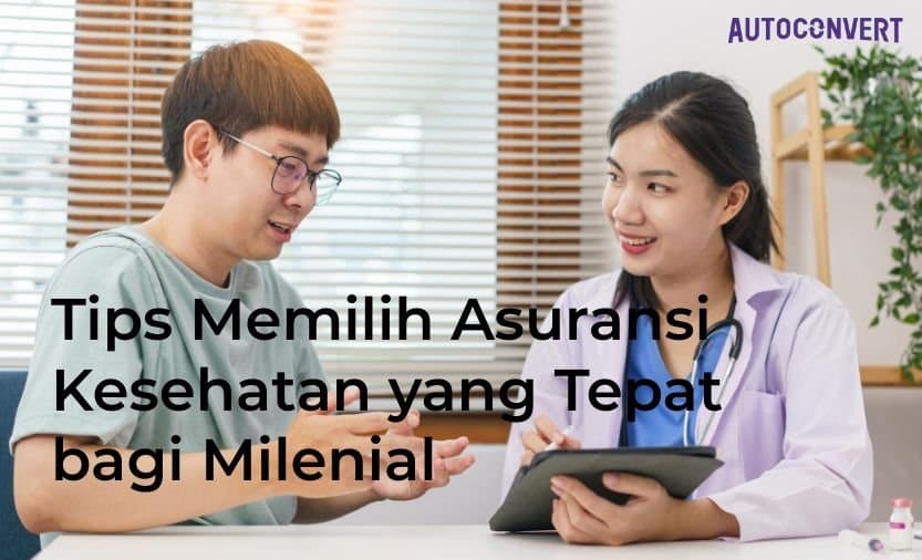 Tips Memilih Asuransi Kesehatan yang Tepat bagi Milenial