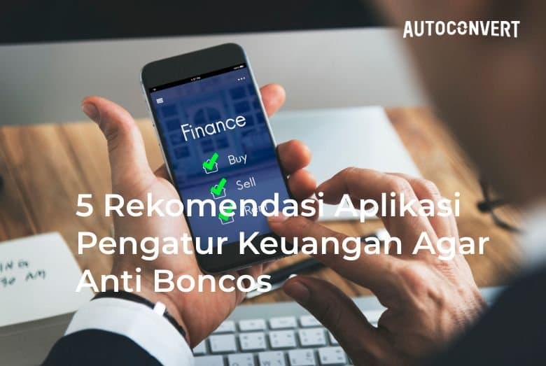 5 Rekomendasi Aplikasi Pengatur Keuangan Agar Anti Boncos