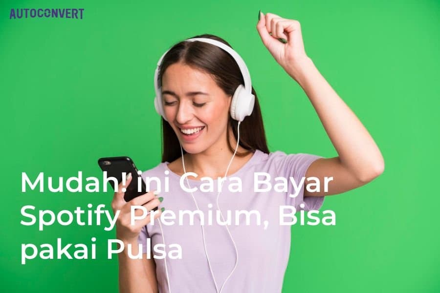 Mudah! ini Cara Bayar Spotify Premium, Bisa pakai Pulsa