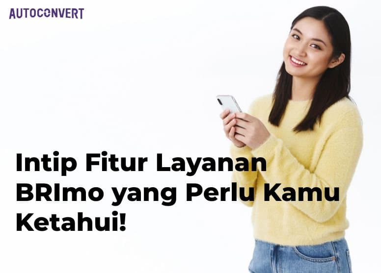 Intip Fitur Layanan BRImo yang Perlu Kamu Ketahui!