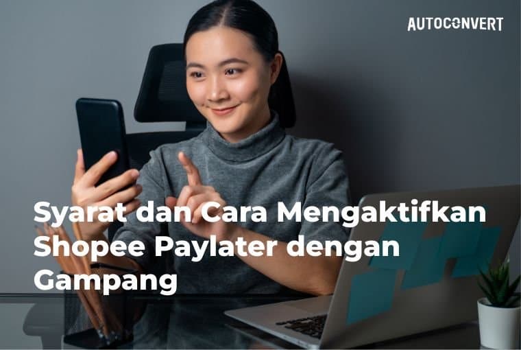 Syarat dan Cara Mengaktifkan Shopee Paylater dengan Gampang