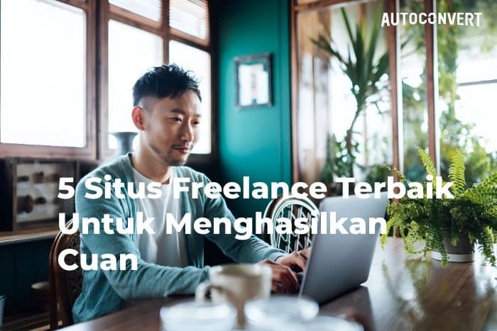 5 Situs Freelance Terbaik Untuk Menghasilkan Cuan