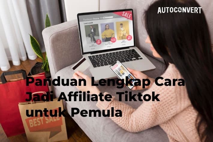 Panduan Lengkap Cara Jadi Affiliate Tiktok untuk Pemula
