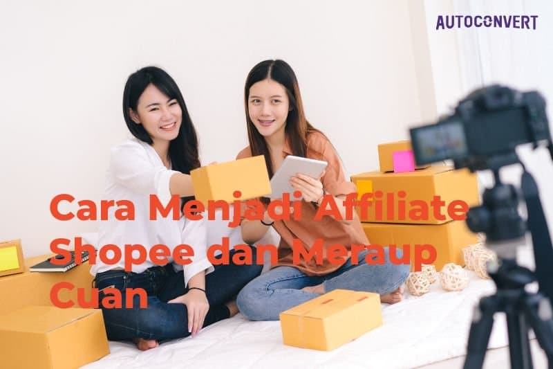 Cara Menjadi Affiliate Shopee dan Meraup Cuan