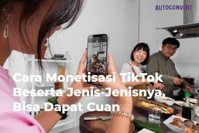 Cara Monetisasi TikTok Beserta Jenis-Jenisnya, Bisa Dapat Cuan