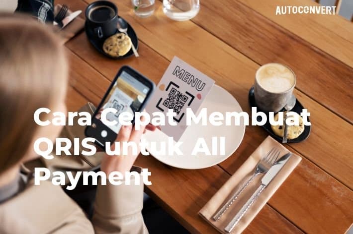 Cara Cepat Membuat QRIS untuk All Payment