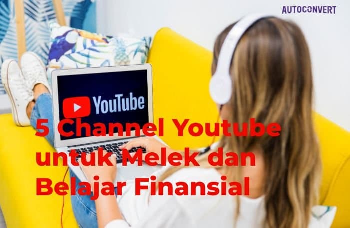 5 Channel Youtube untuk Melek dan Belajar Finansial