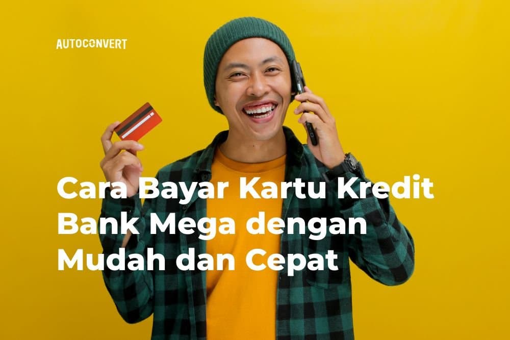 Cara Bayar Kartu Kredit Bank Mega dengan Mudah dan Cepat