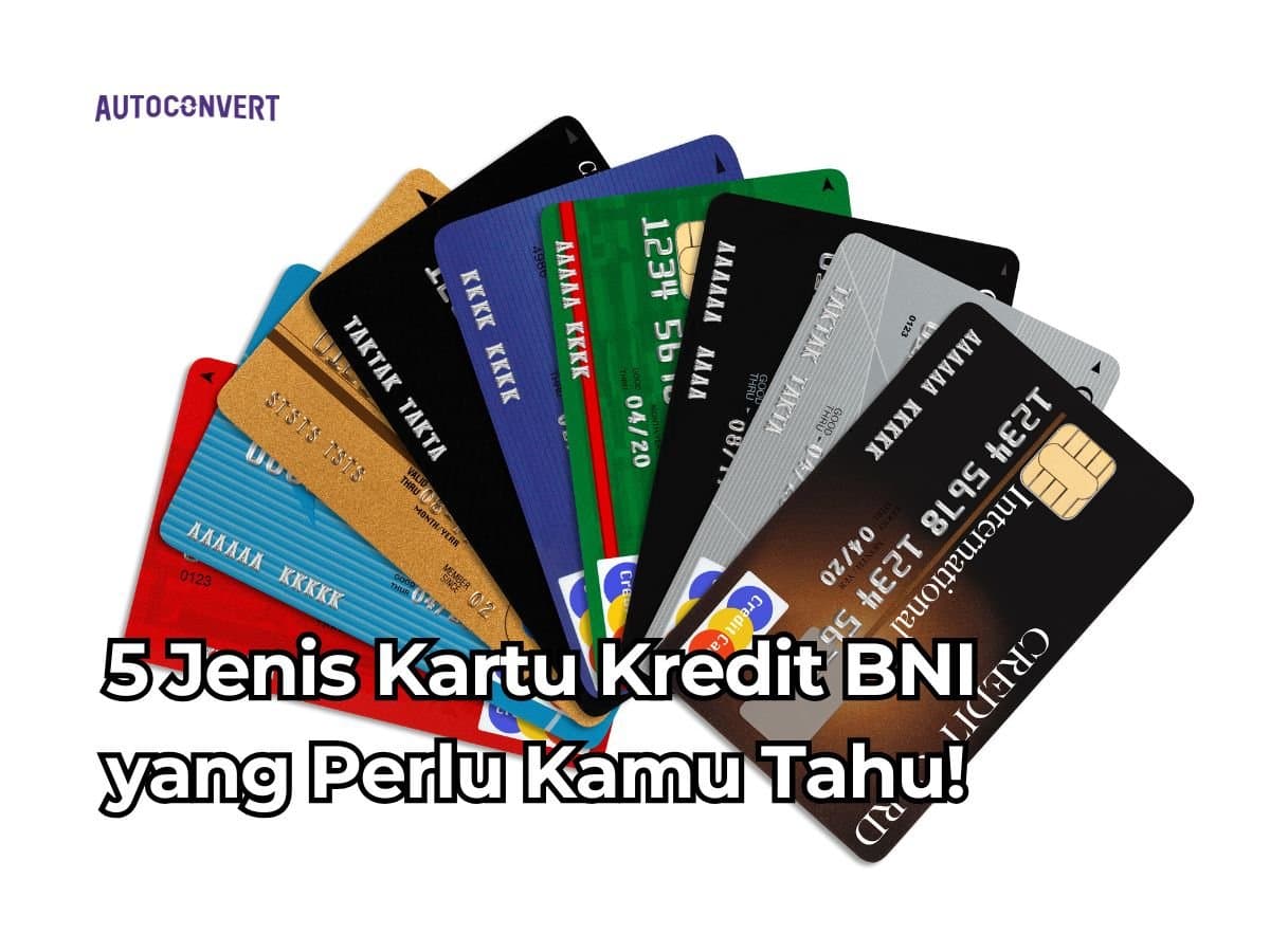 5 Jenis Kartu Kredit BNI yang Perlu Kamu Tahu!