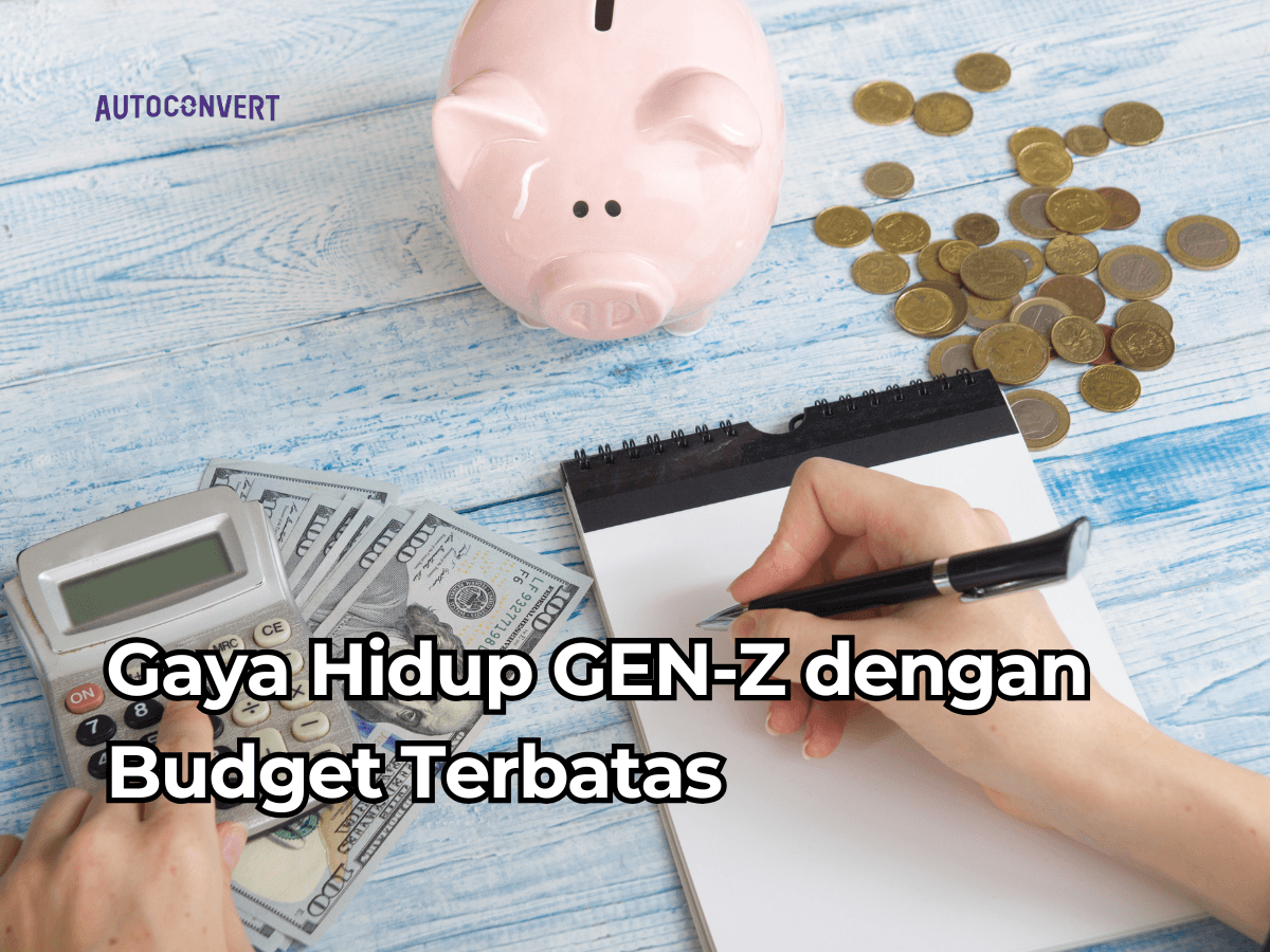 Gaya Hidup GEN-Z dengan Budget Terbatas