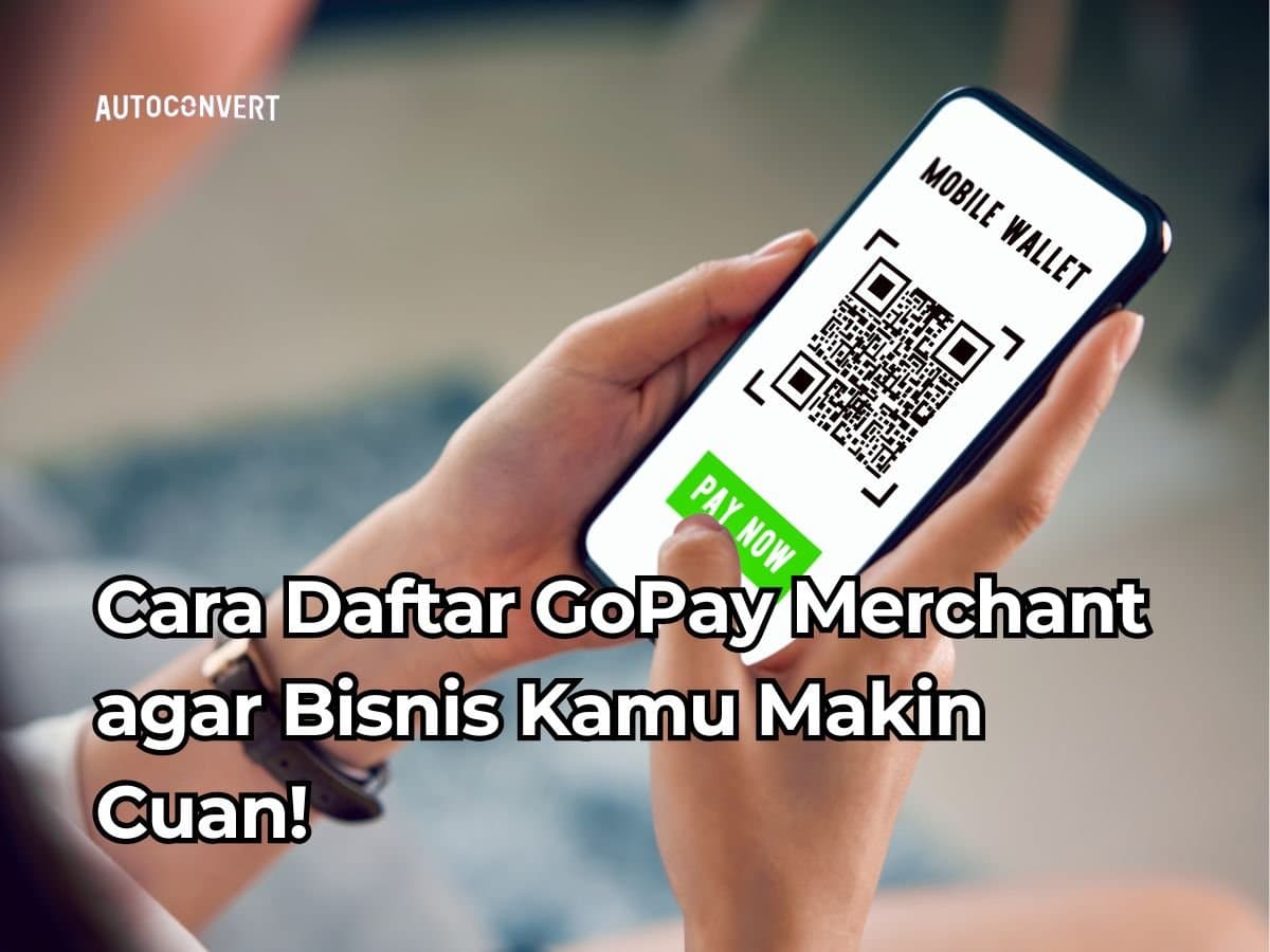 Cara Daftar GoPay Merchant agar Bisnis Kamu Makin Cuan!