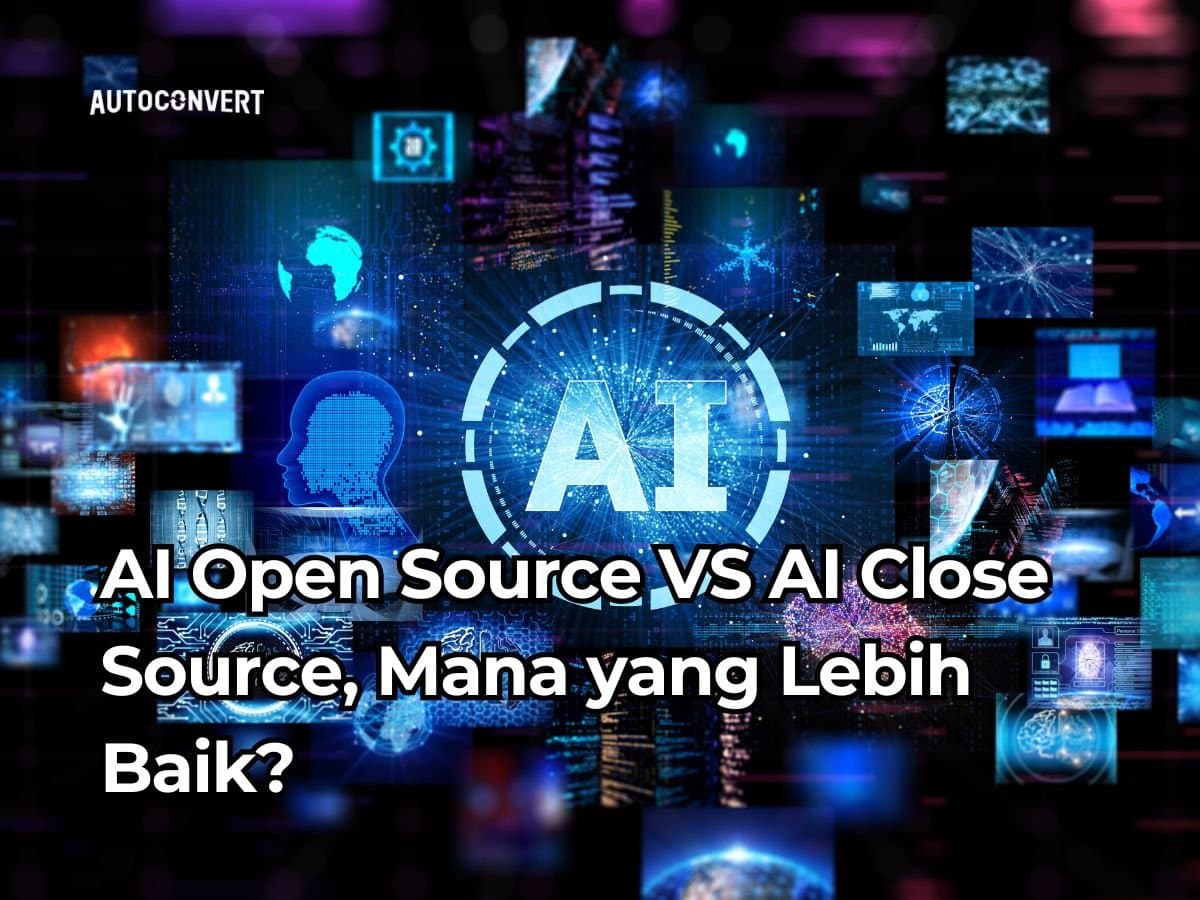AI Open Source vs. AI Closed Source, Mana yang Lebih Baik?