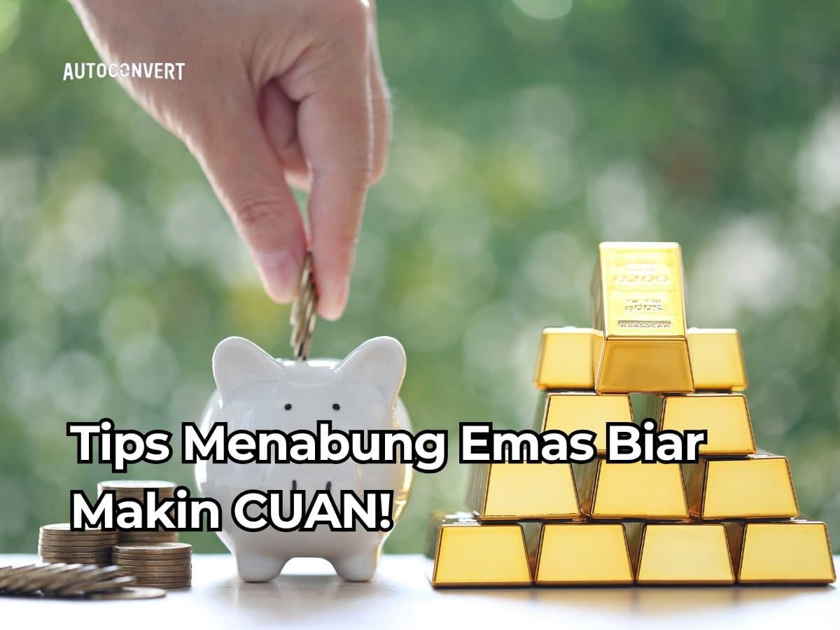 Tips Menabung Emas Biar Makin CUAN!