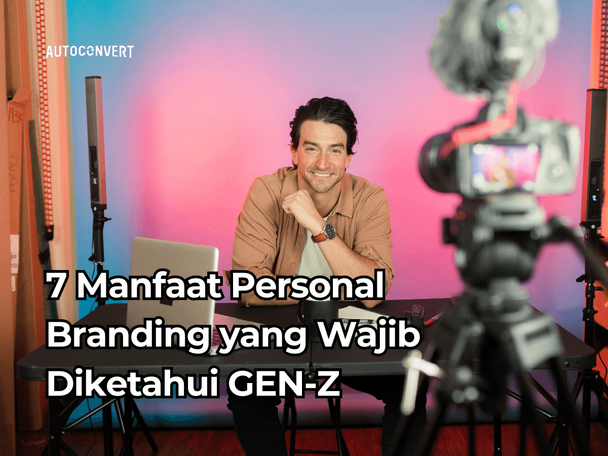 7 Manfaat Personal Branding yang Wajib Diketahui GEN-Z