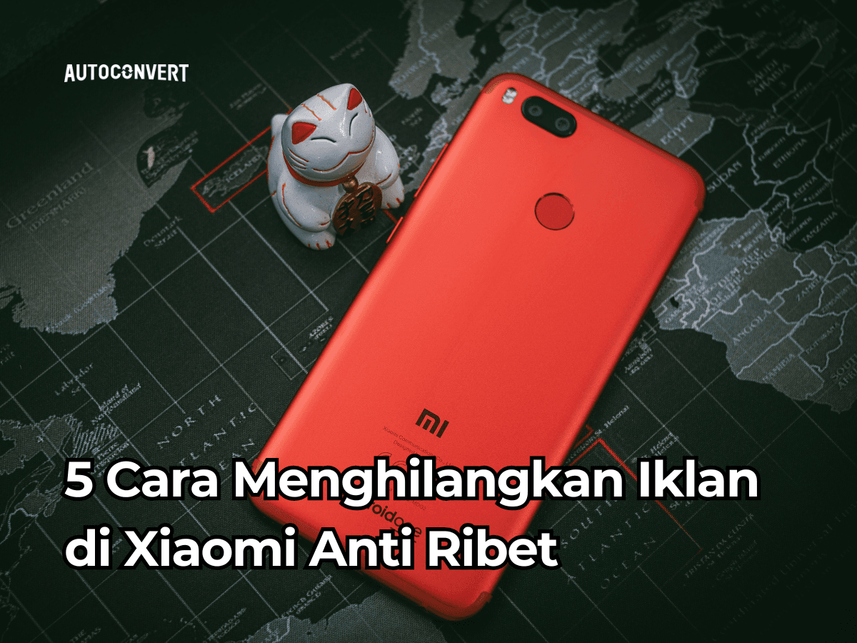5 Cara Menghilangkan Iklan di Xiaomi Anti Ribet!