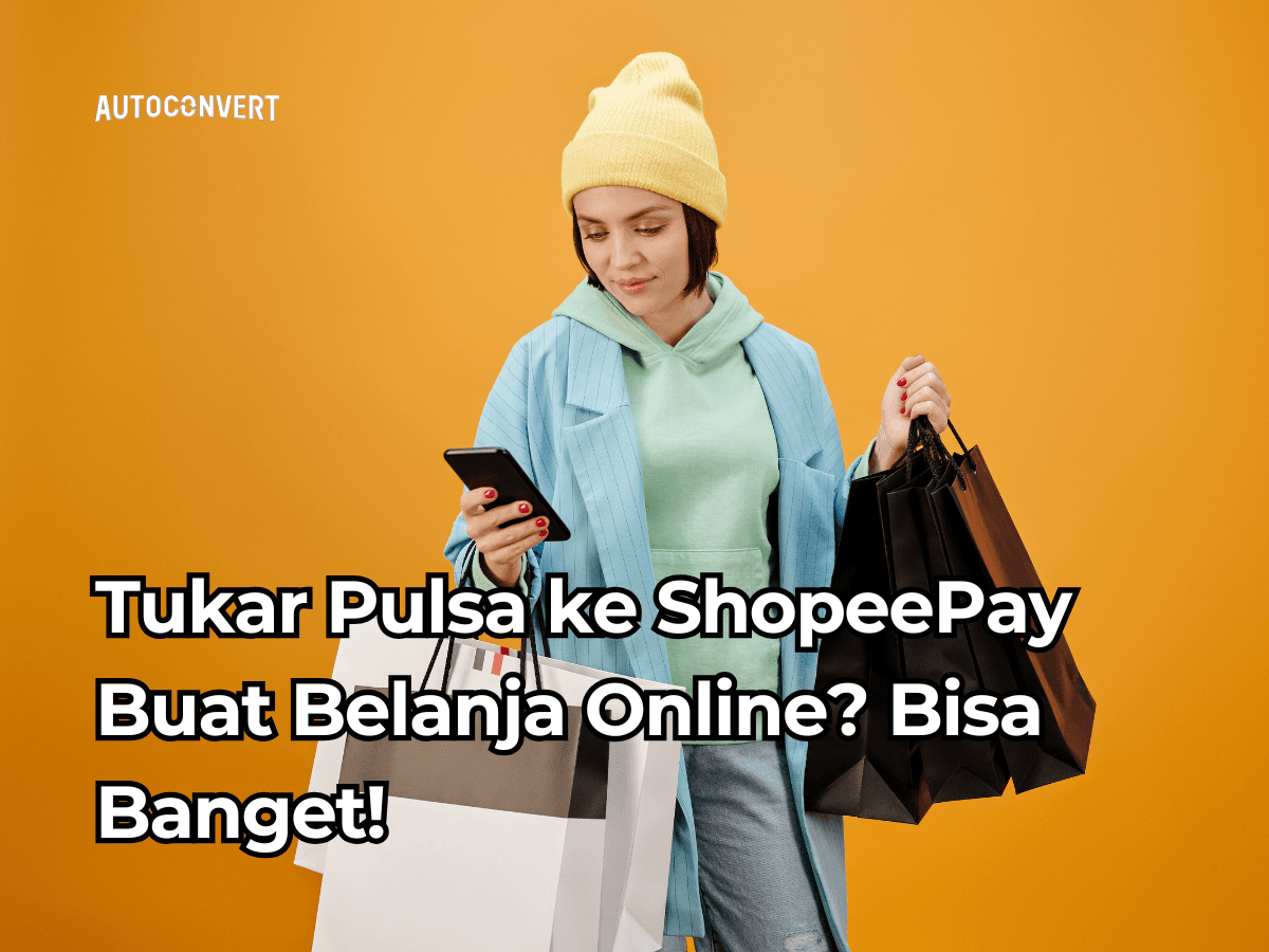 Tukar Pulsa ke ShopeePay Buat Belanja Online? Bisa Banget!