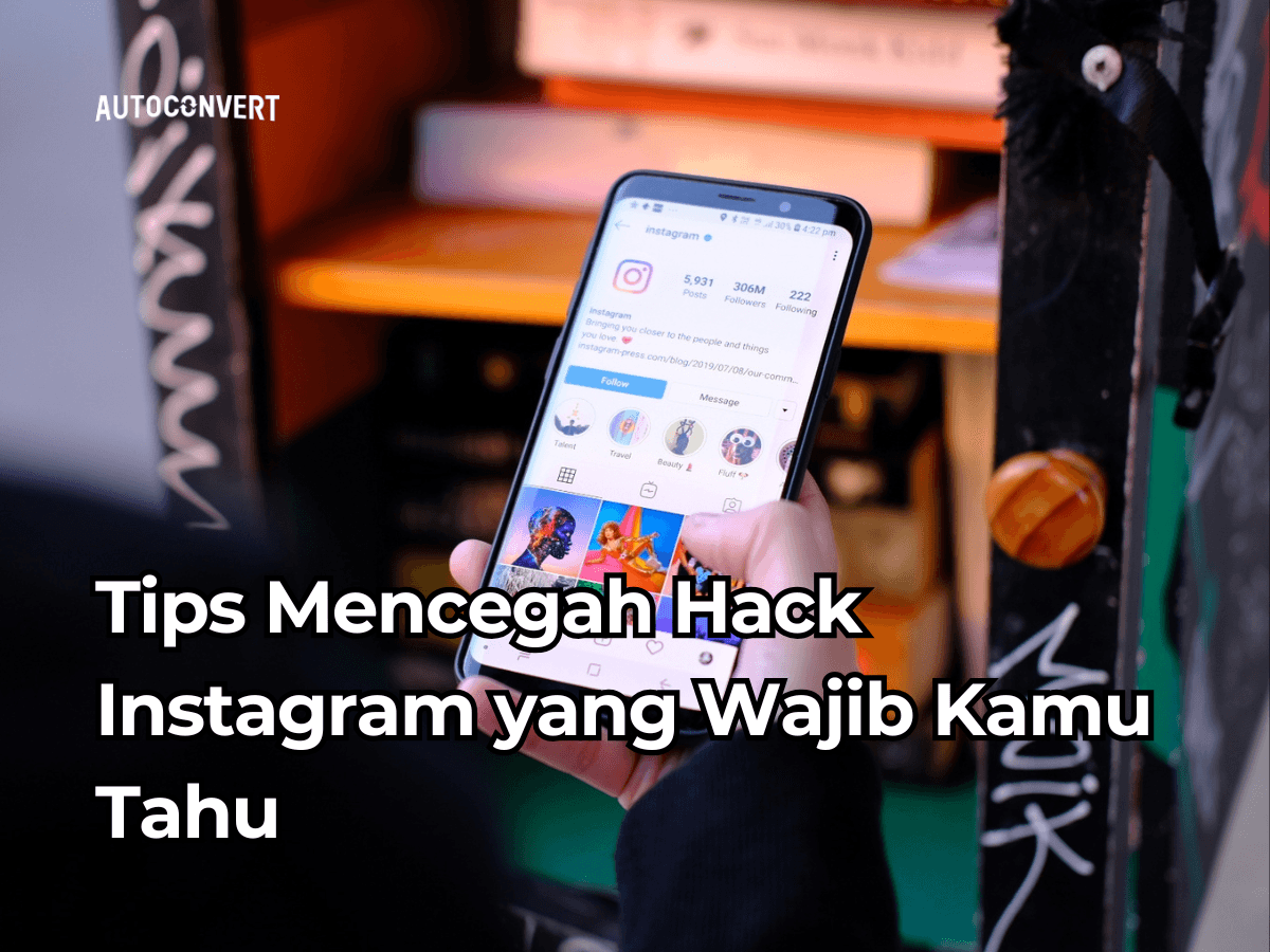 Tips Mencegah Hack Instagram yang Wajib Kamu Tahu