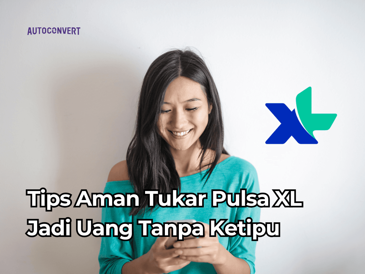 Tips Aman Tukar Pulsa XL Jadi Uang Tanpa Ketipu