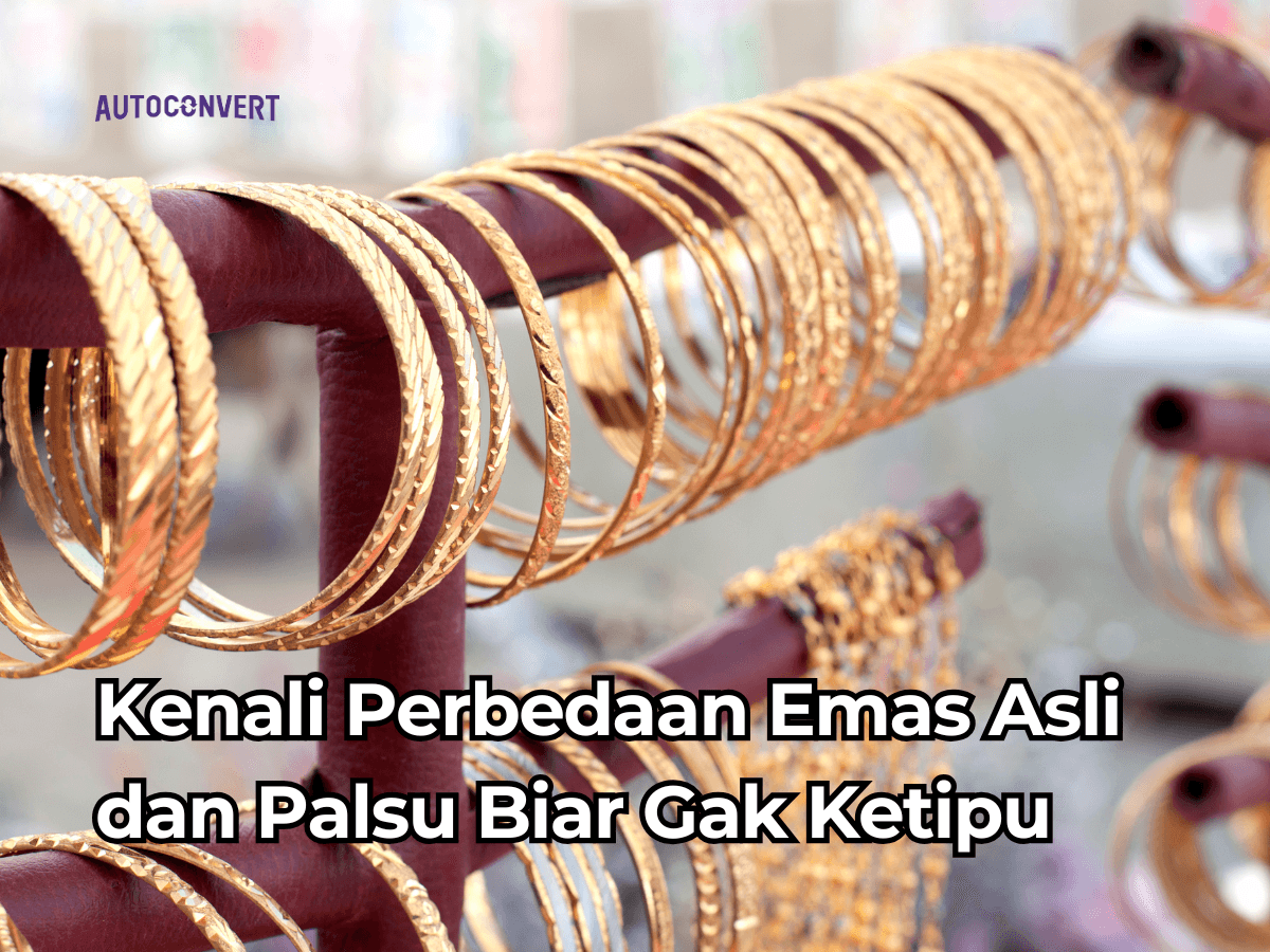 Kenali Perbedaan Emas Asli dan Palsu Biar Gak Ketipu