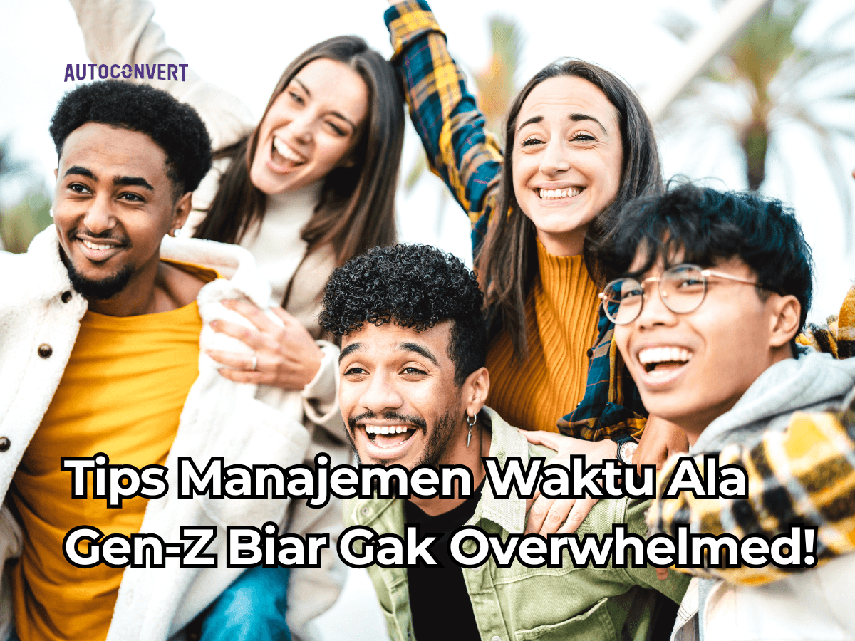 Tips Manajemen Waktu Ala Gen-Z Biar Gak Overwhelmed!
