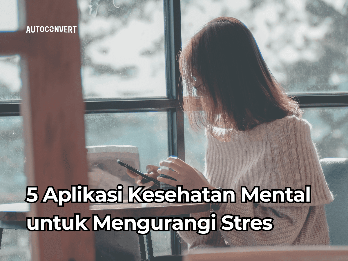 5 Aplikasi Kesehatan Mental untuk Mengurangi Stres