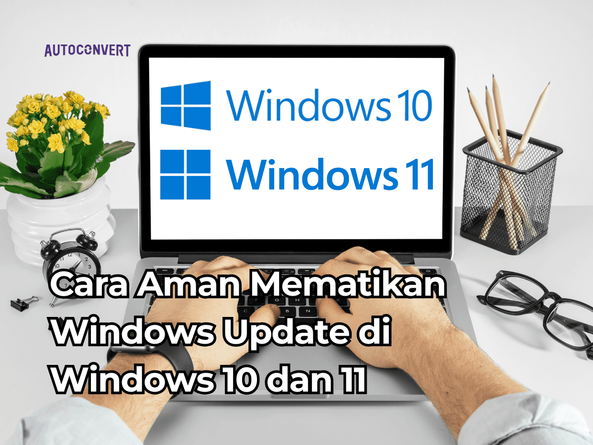 Cara Aman Mematikan Windows Update di Windows 10 dan 11