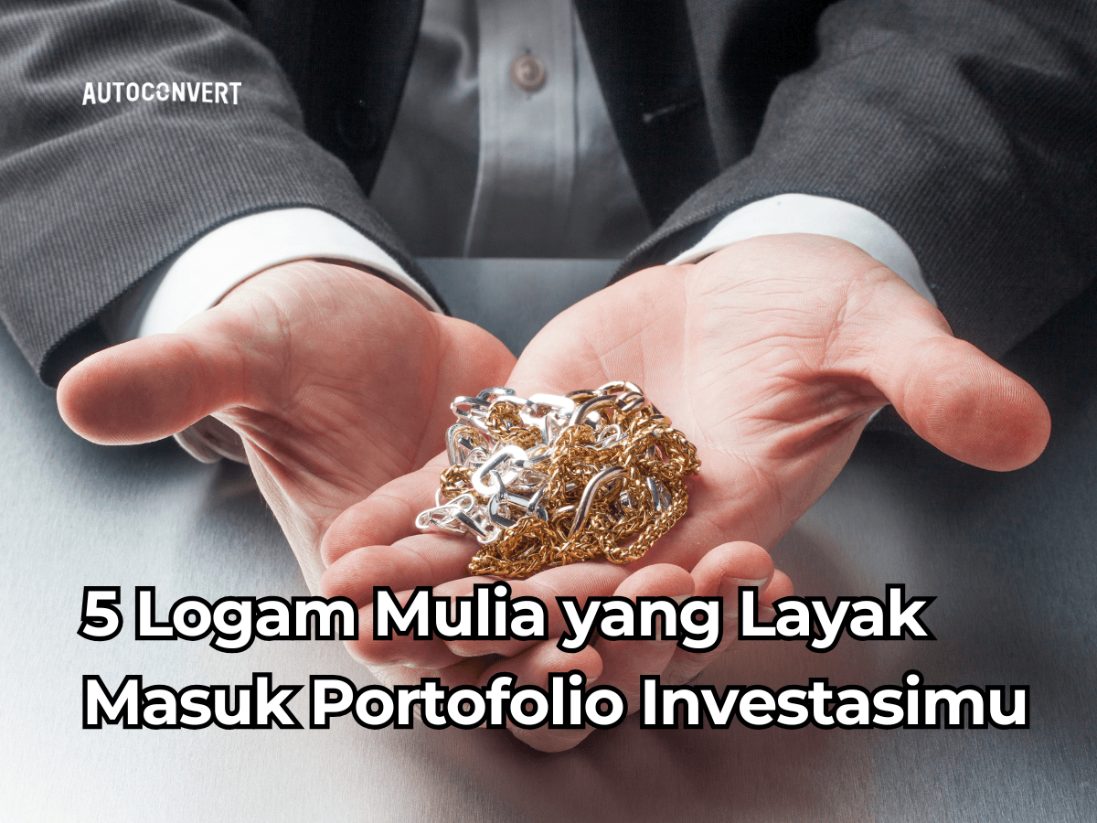 5 Logam Mulia yang Layak Masuk Portofolio Investasimu