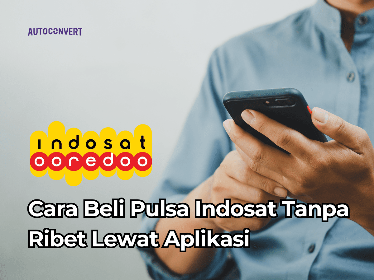 Cara Beli Pulsa Indosat Tanpa Ribet Lewat Aplikasi