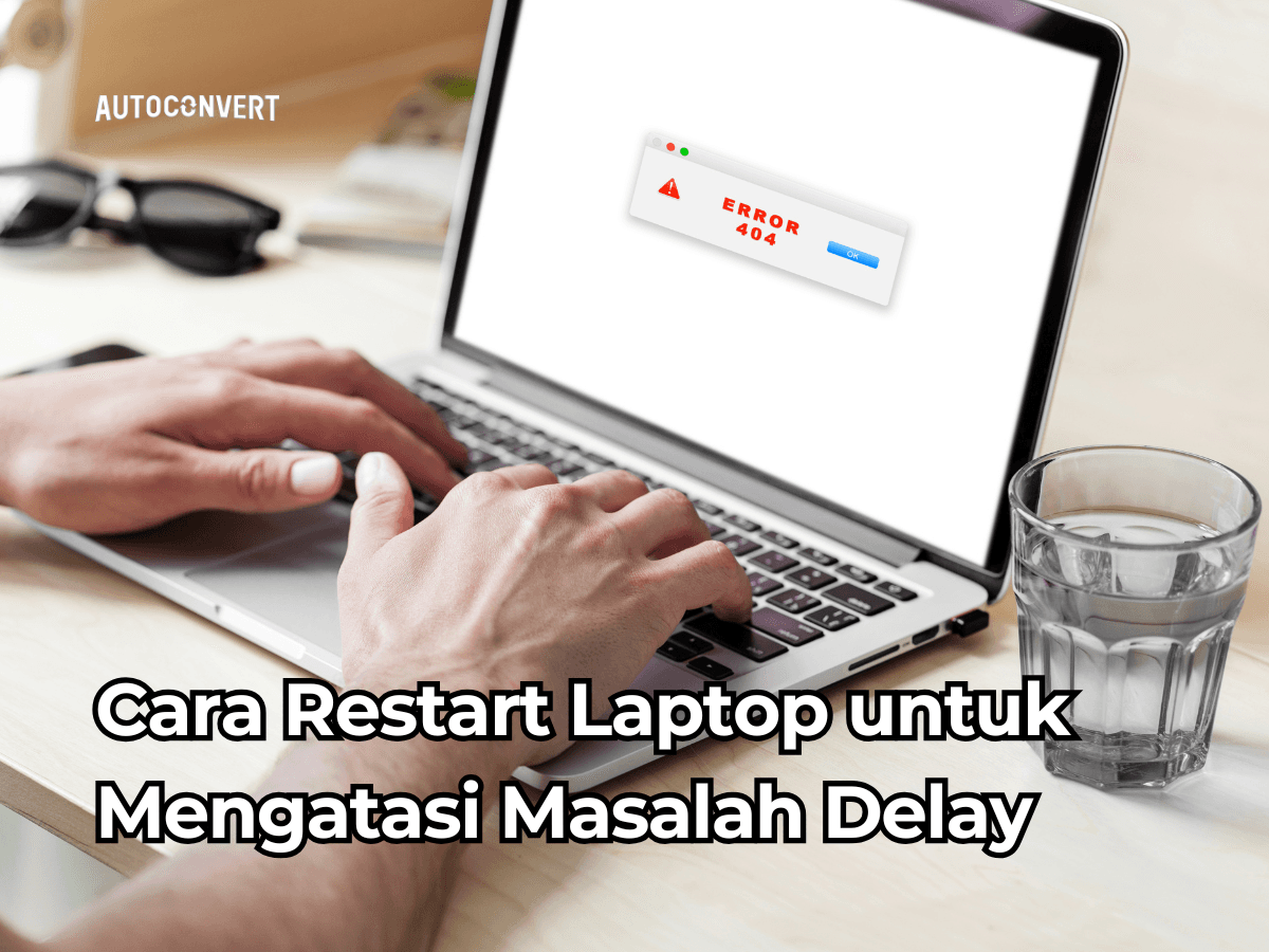 Cara Restart Laptop untuk Mengatasi Masalah Delay