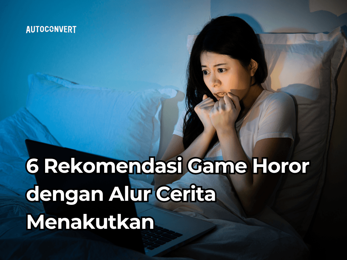 6 Rekomendasi Game Horor dengan Alur Cerita Menakutkan