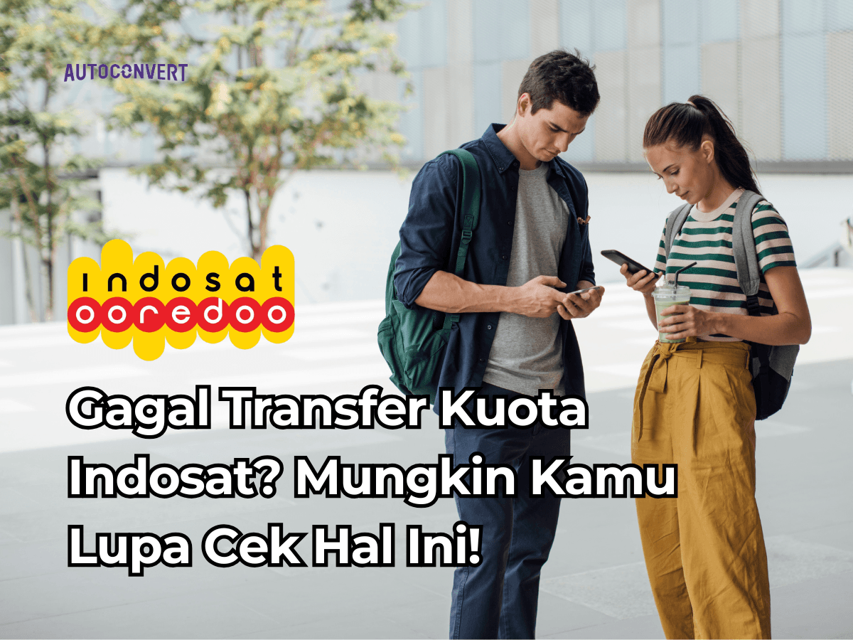 Gagal Transfer Kuota Indosat? Mungkin Kamu Lupa Cek Hal Ini!