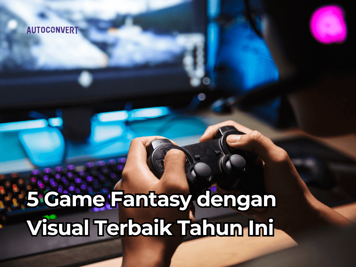 5 Game Fantasy dengan Visual Terbaik Tahun Ini