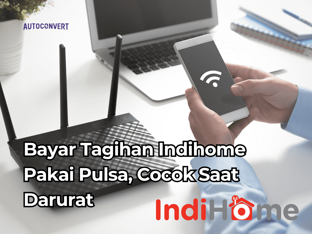 Bayar Tagihan Indihome Pakai Pulsa, Cocok Saat Darurat