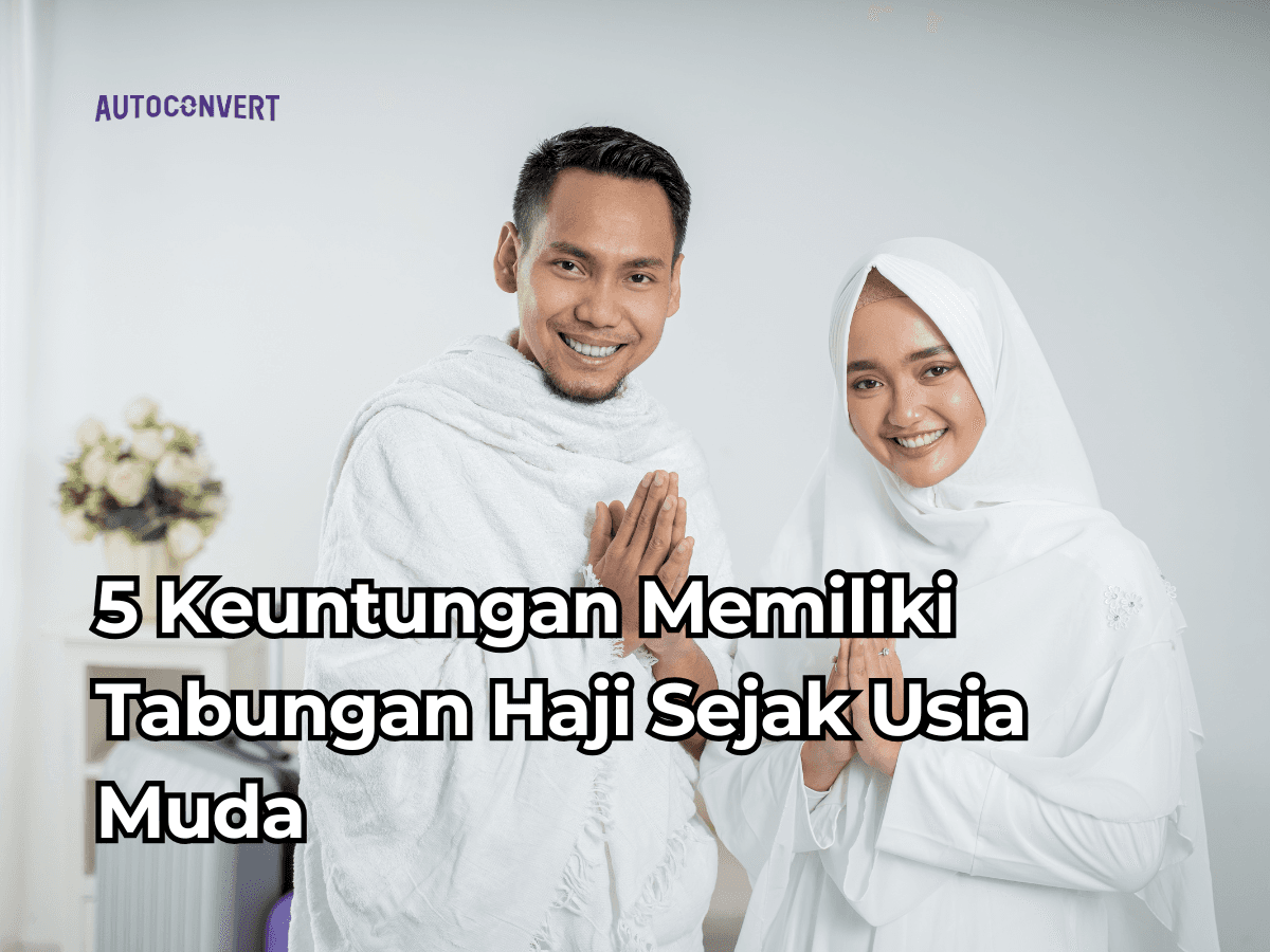 5 Keuntungan Memiliki Tabungan Haji Sejak Usia Muda