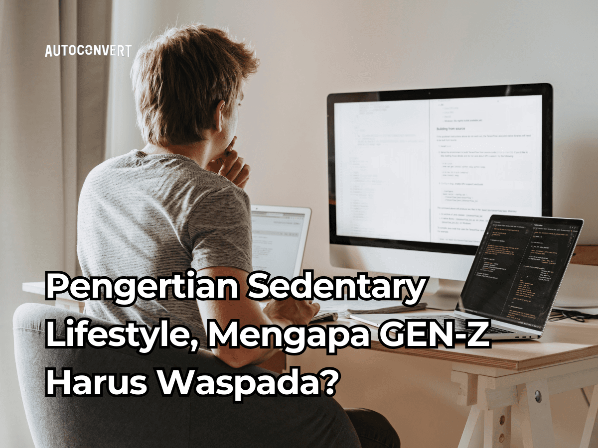 Pengertian Sedentary Lifestyle, Mengapa GEN-Z Harus Waspada?