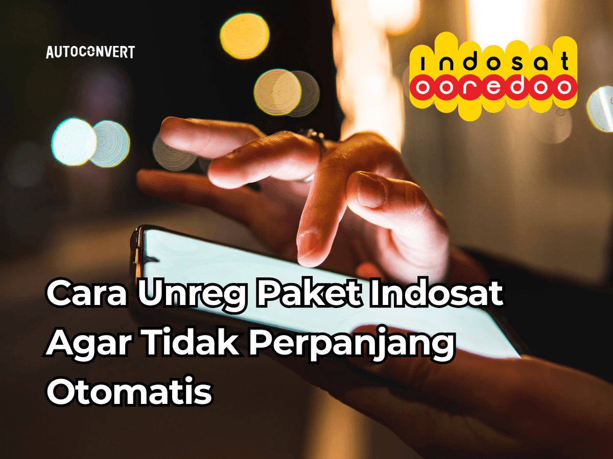 Cara Unreg Paket Indosat Agar Tidak Perpanjang Otomatis