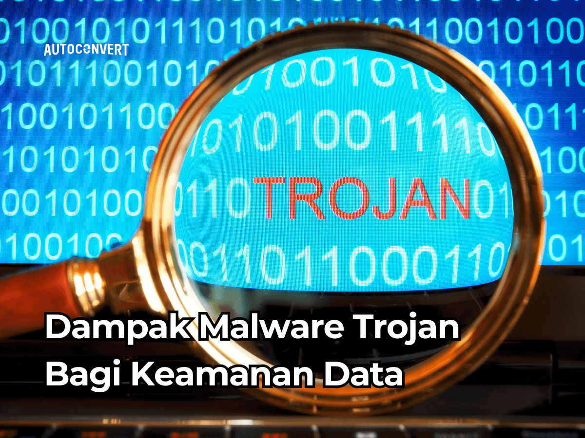 Dampak Malware Trojan Bagi Keamanan Data
