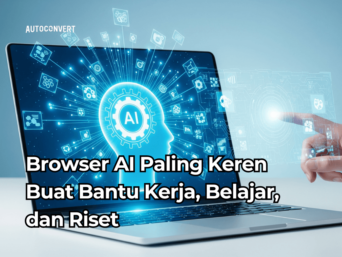 Browser AI Paling Keren Buat Bantu Kerja, Belajar, dan Riset