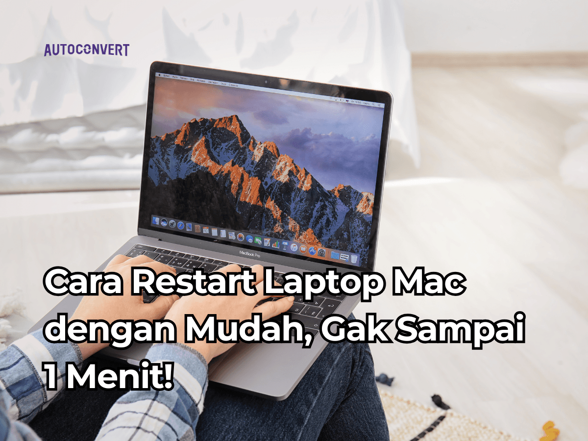 Cara Restart Laptop Mac dengan Mudah, Gak Sampai 1 Menit!