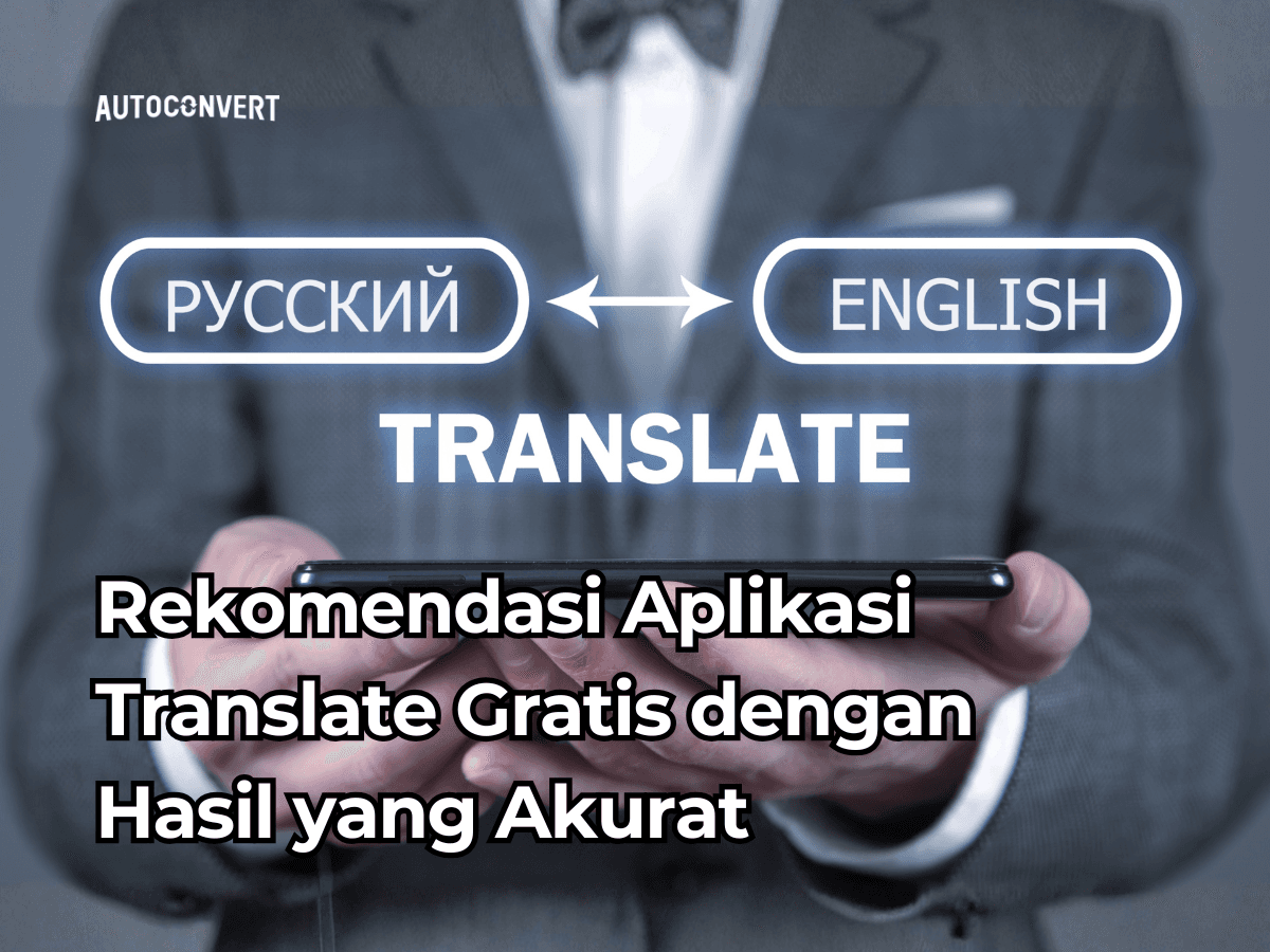 Rekomendasi Aplikasi Translate Gratis dengan Hasil yang Akurat
