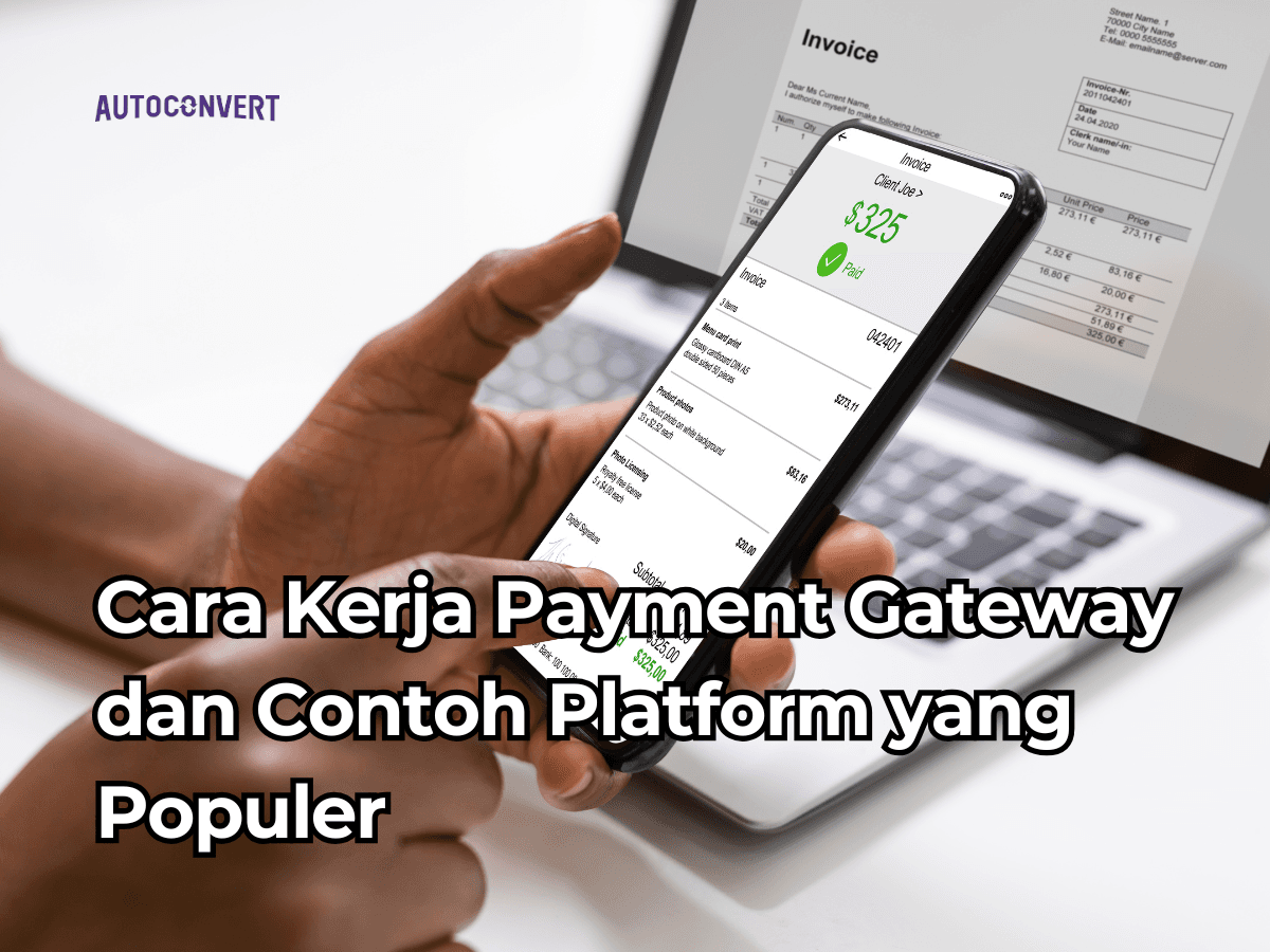 Cara Kerja Payment Gateway dan Contoh Platform yang Populer