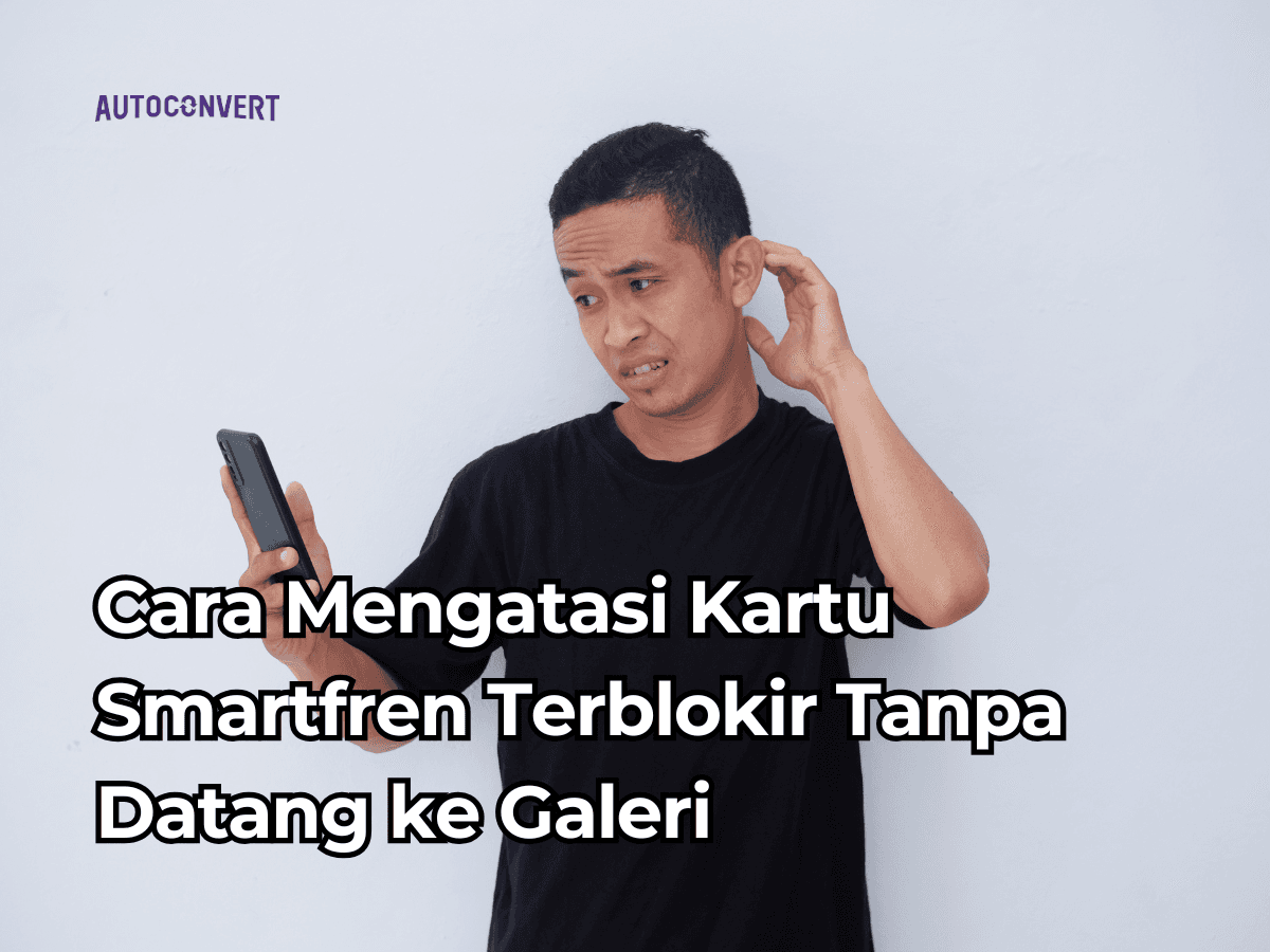 Cara Mengatasi Kartu Smartfren Terblokir Tanpa Datang ke Galeri