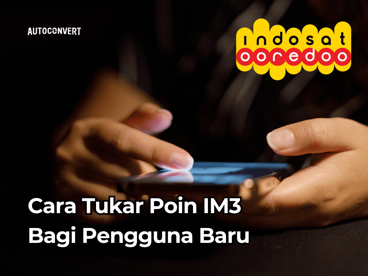 Cara Tukar Poin IM3 Bagi Pengguna Baru