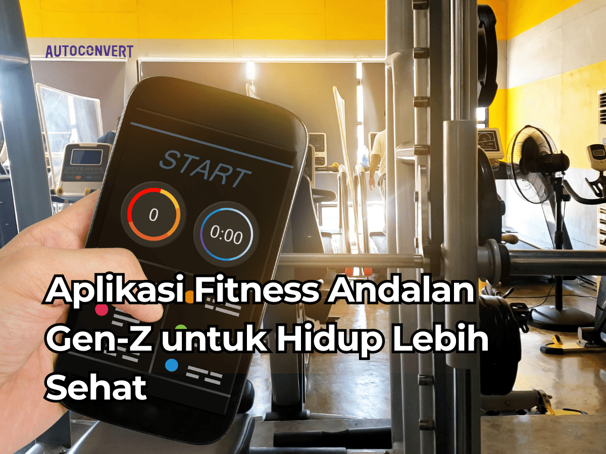 Aplikasi Fitness Andalan Gen-Z untuk Hidup Lebih Sehat