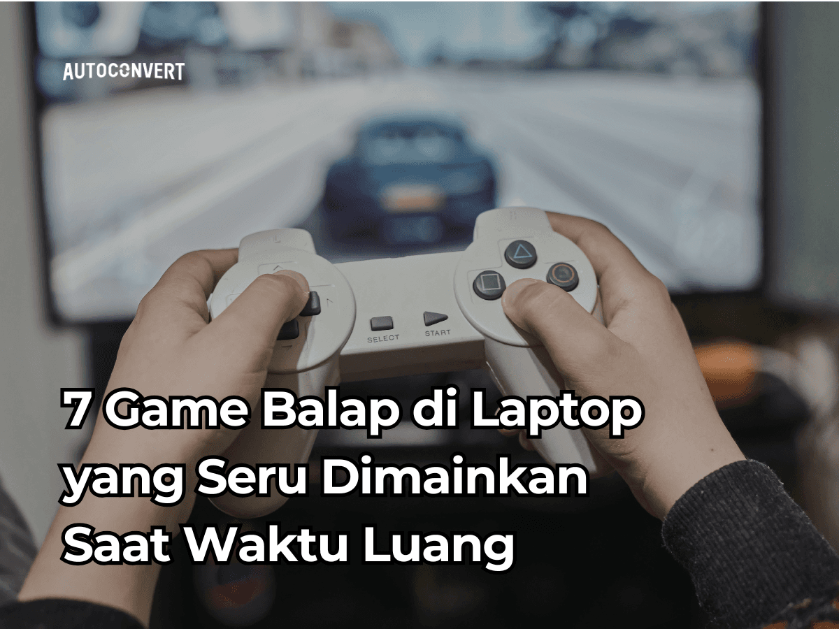 7 Game Balap di Laptop yang Seru Dimainkan Saat Waktu Luang