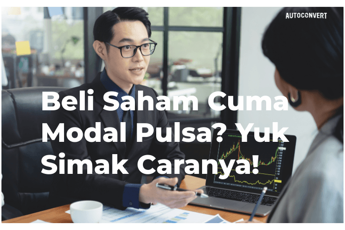 Beli Saham Cuma Modal Pulsa? Yuk Simak Caranya!
