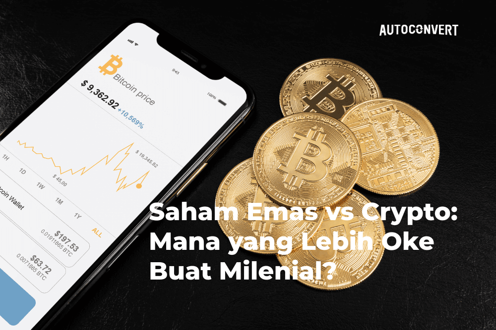 Saham Emas vs Crypto: Mana yang Lebih Oke Buat Milenial?