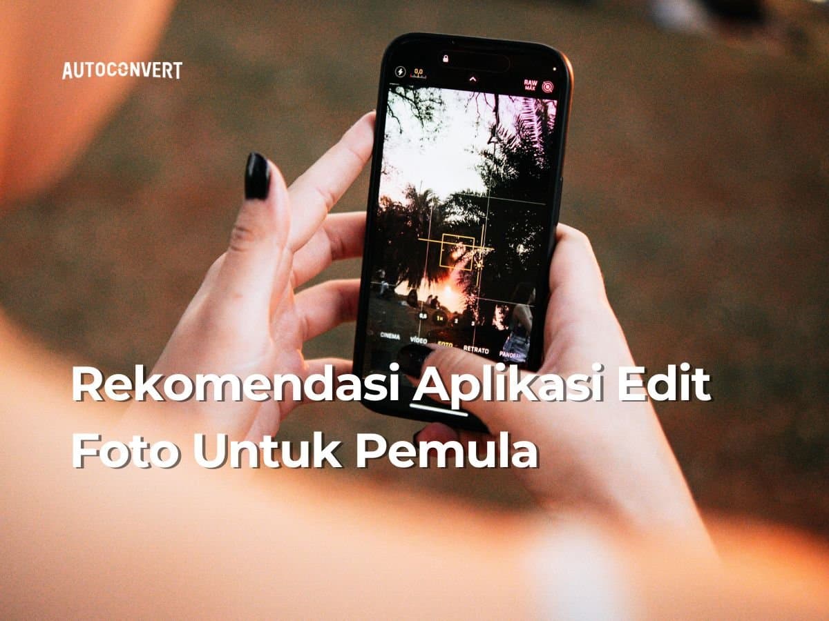 Rekomendasi Aplikasi Edit Foto Untuk Pemula
