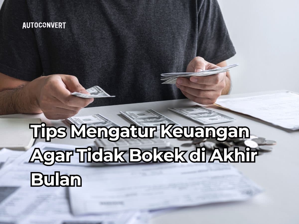 Tips Mengatur Keuangan Agar Tidak Bokek di Akhir Bulan