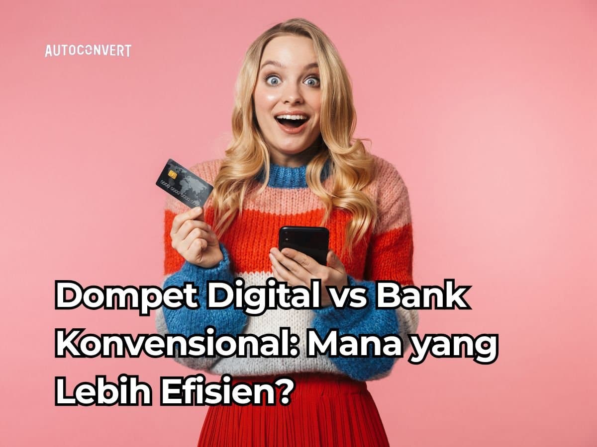 Dompet Digital vs Bank Konvensional: Mana yang Lebih Efisien?